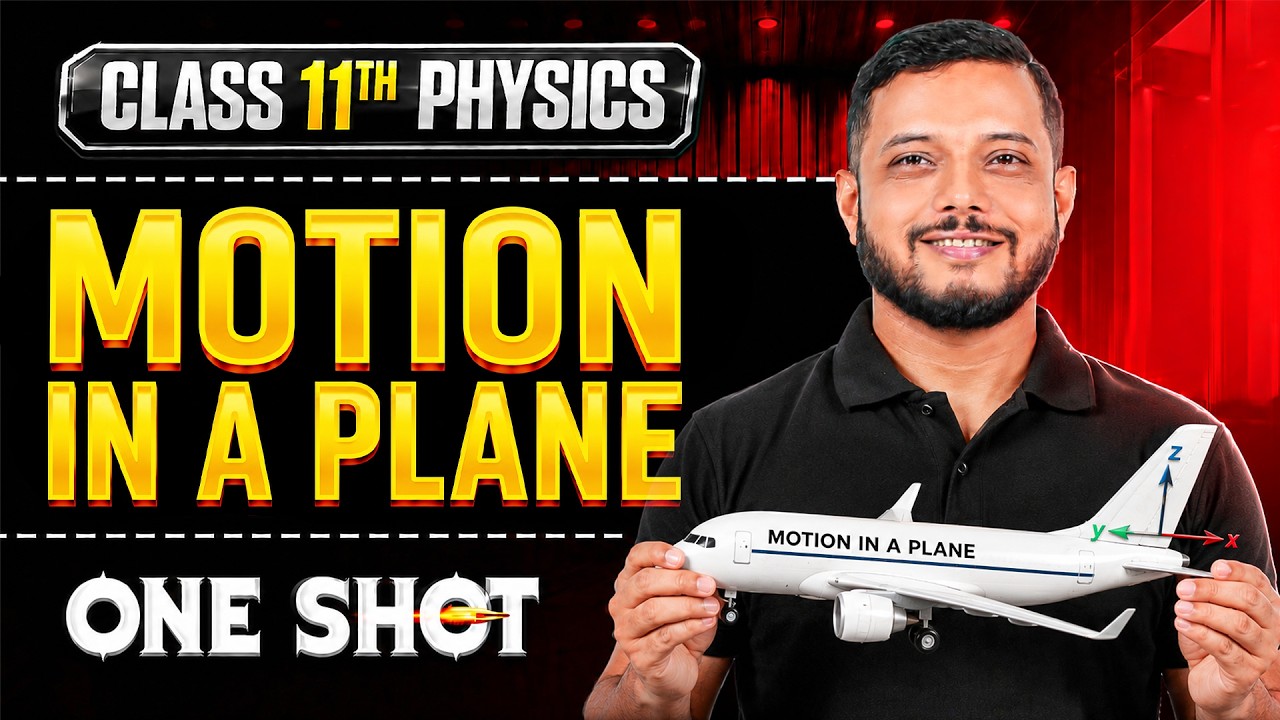 MOTION IN A PLANE in One Shot | All Concepts & PYQs Covered | Class 11 Physics
