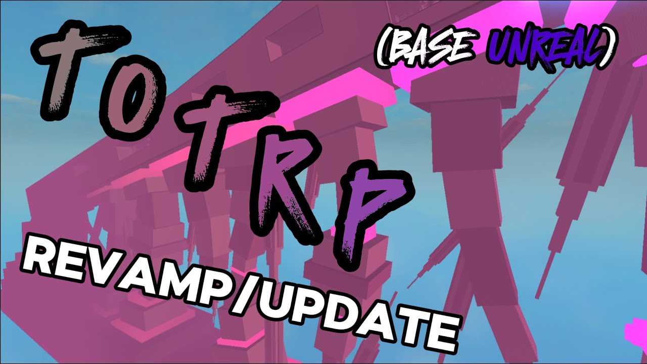 (UNREAL) MY TOTRP REVAMP (ToTRP:2024)