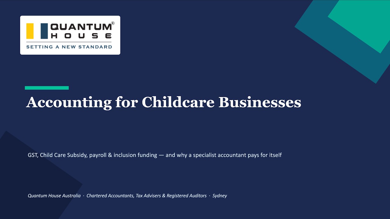 Accounting for Childcare Businesses | Quantum House Australia
