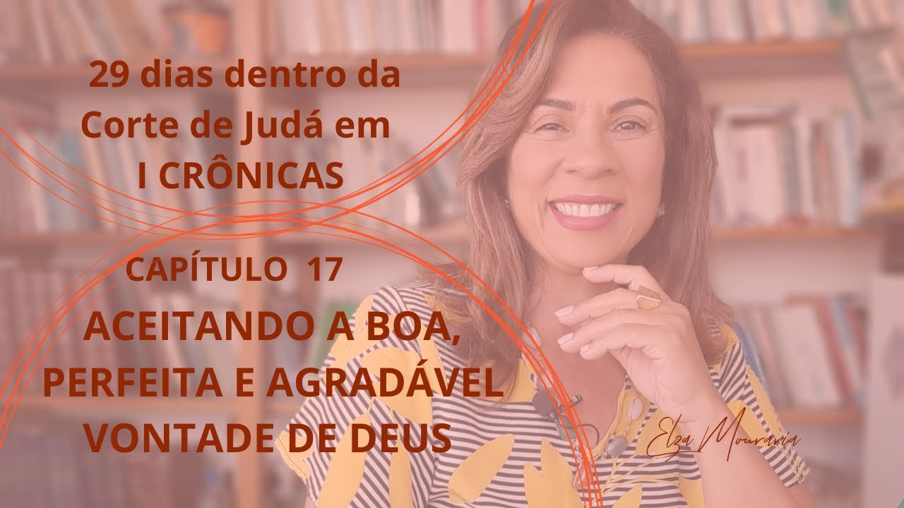 1 CRÔNICAS 17 - ACEITANDO A BOA, PERFEITA E AGRADÁVEL VONTADE DE DEUS  #templodesalomão #1crônicas