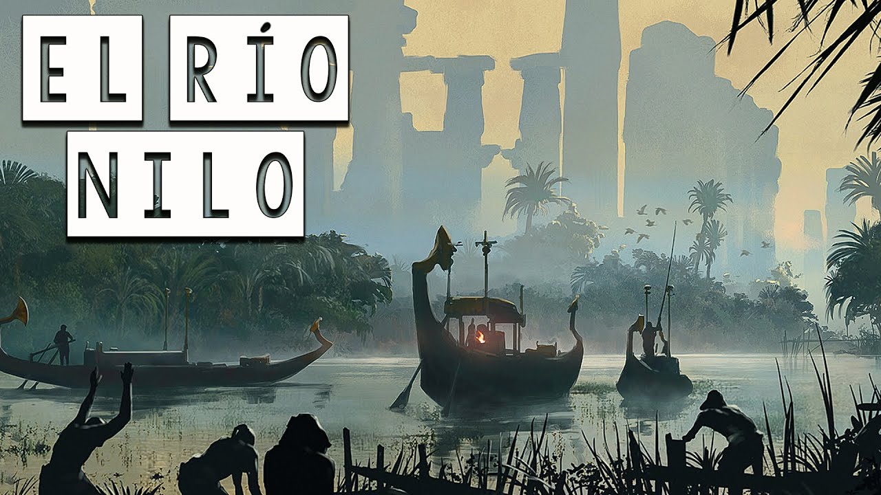 El R&iacute;o Nilo: La Cuna de la Civilizaci&oacute;n Egipcia - Mira la Historia