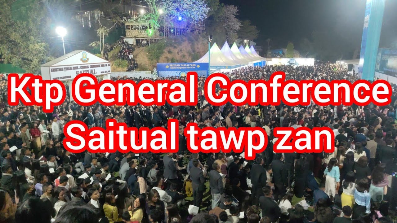 KTP GENERAL CONFERENCE (61) NA SAITUAL TAWP ZAN. PAWN LAM VLOG.