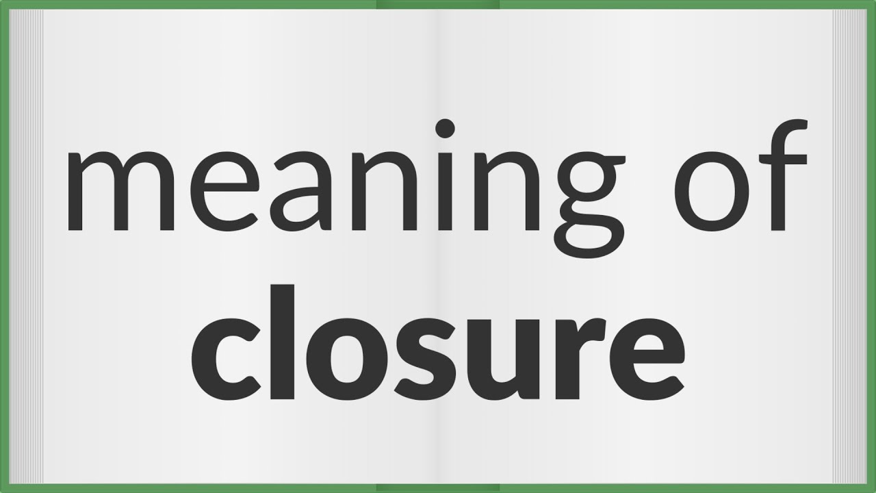 Closure | meaning of Closure