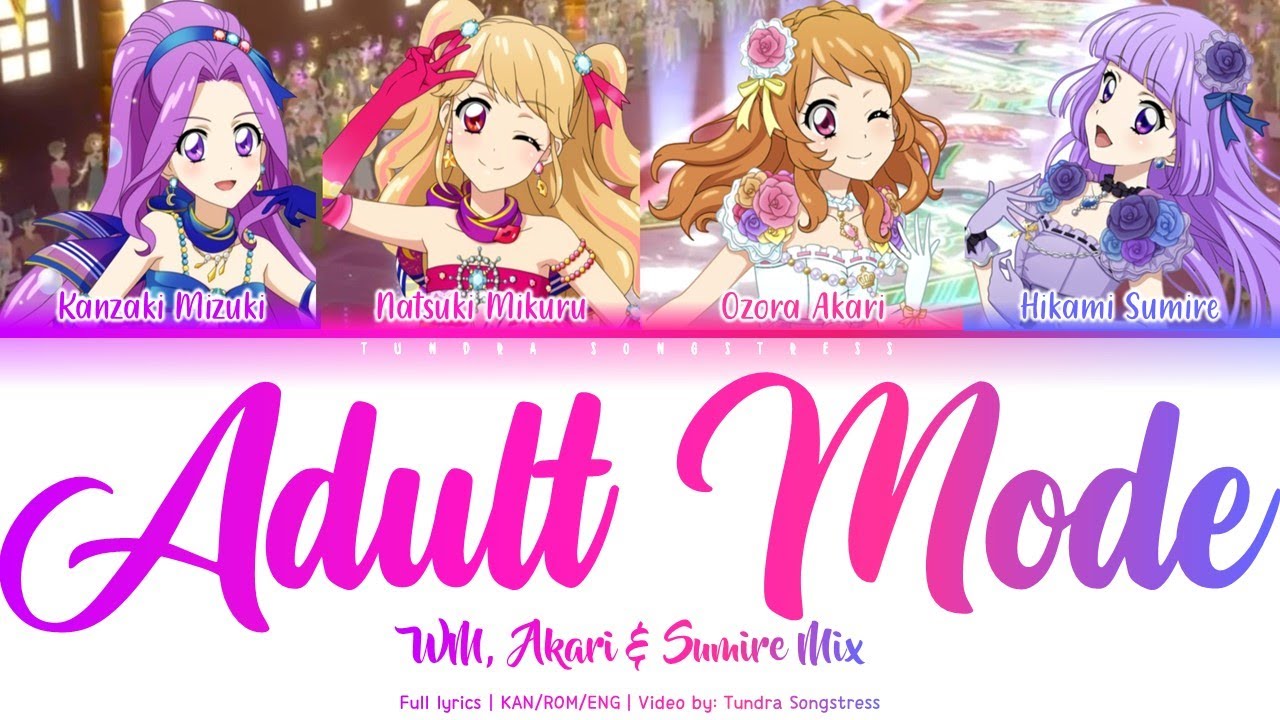Adult Mode | WM, Akari & Sumire Mix | FULL LYRICS (KAN/ROM/ENG) | Aikatsu