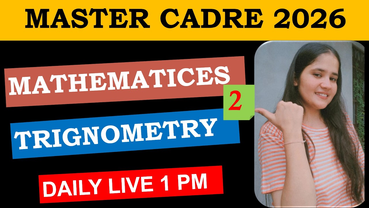 L2 - TRIGNOMETRY  FOR MASTER CADRE 2026  MATHS  EXAM (THEORY + PYQS)