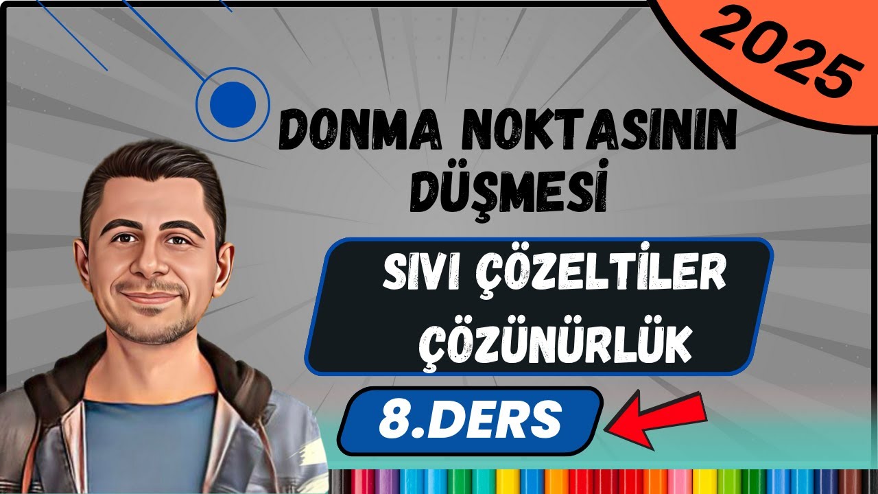 Donma Noktasının Alçalması | Sıvı Çözeltiler ve Çözünürlük | 11.Sınıf-AYT | 8.Ders