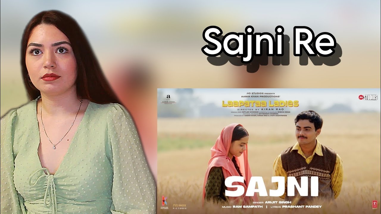 Sajni (Song) Reaction Arijit Singh, Ram Sampath | Laapataa Ladies | Aamir Khan Productions