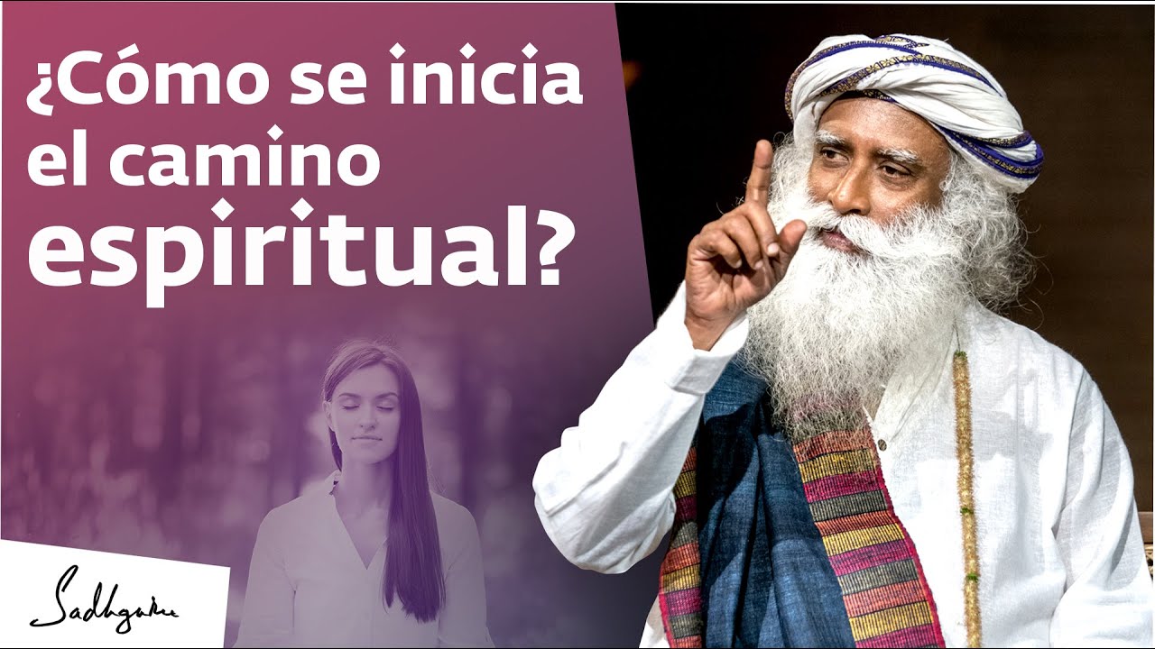 &iquest;C&oacute;mo empezar a ser espiritual? | Sadhguru