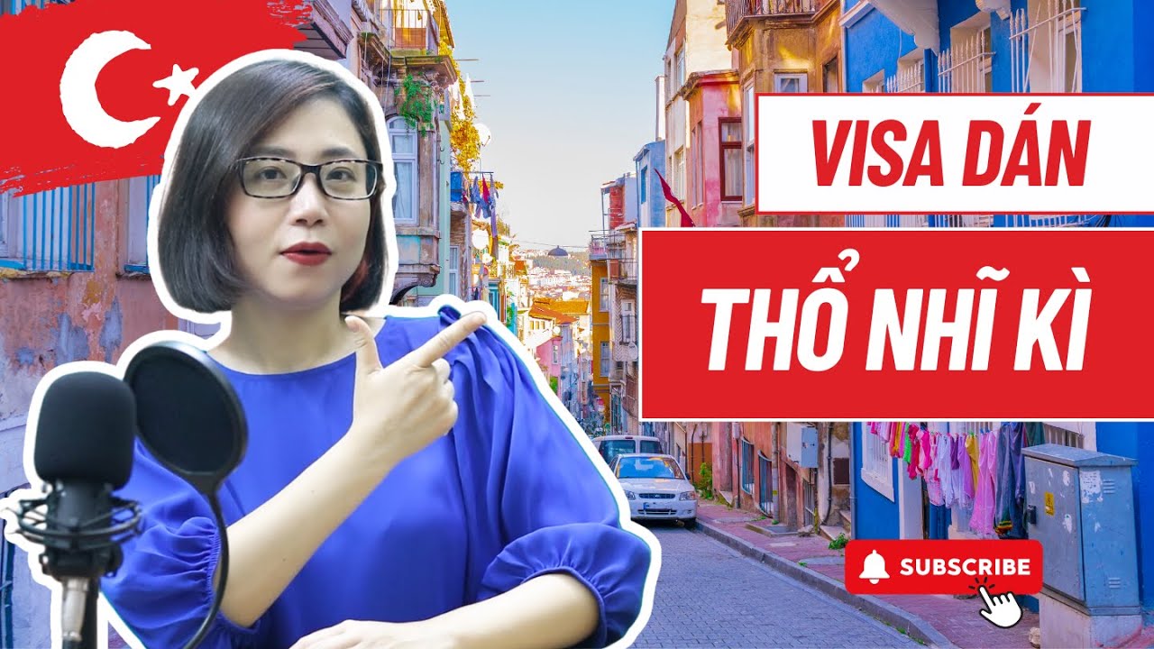 Visa Thổ Nhĩ Kỳ - Hướng Dẫn Từng Bước Xin Visa Du Lịch - Công Tác - Mai Vi Travel.