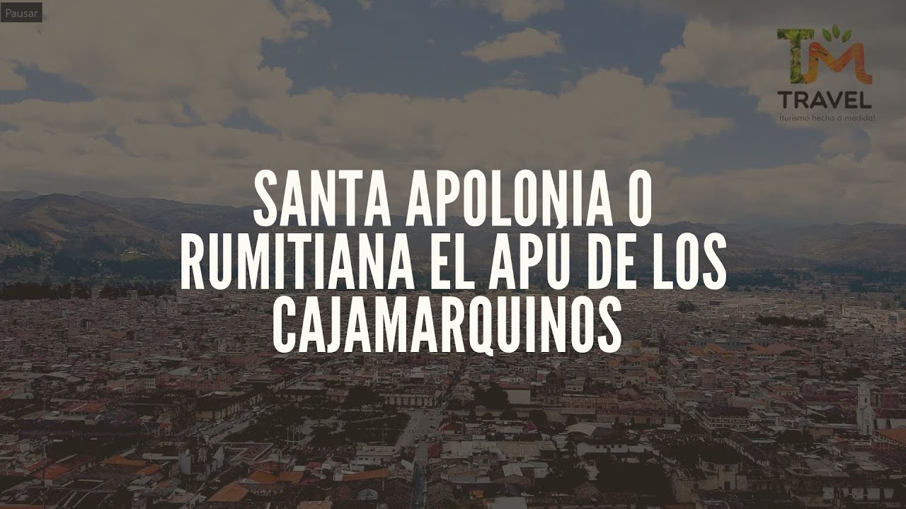 Santa Apolonia o Rumitiana el ancestro de los Cajamarquinos.