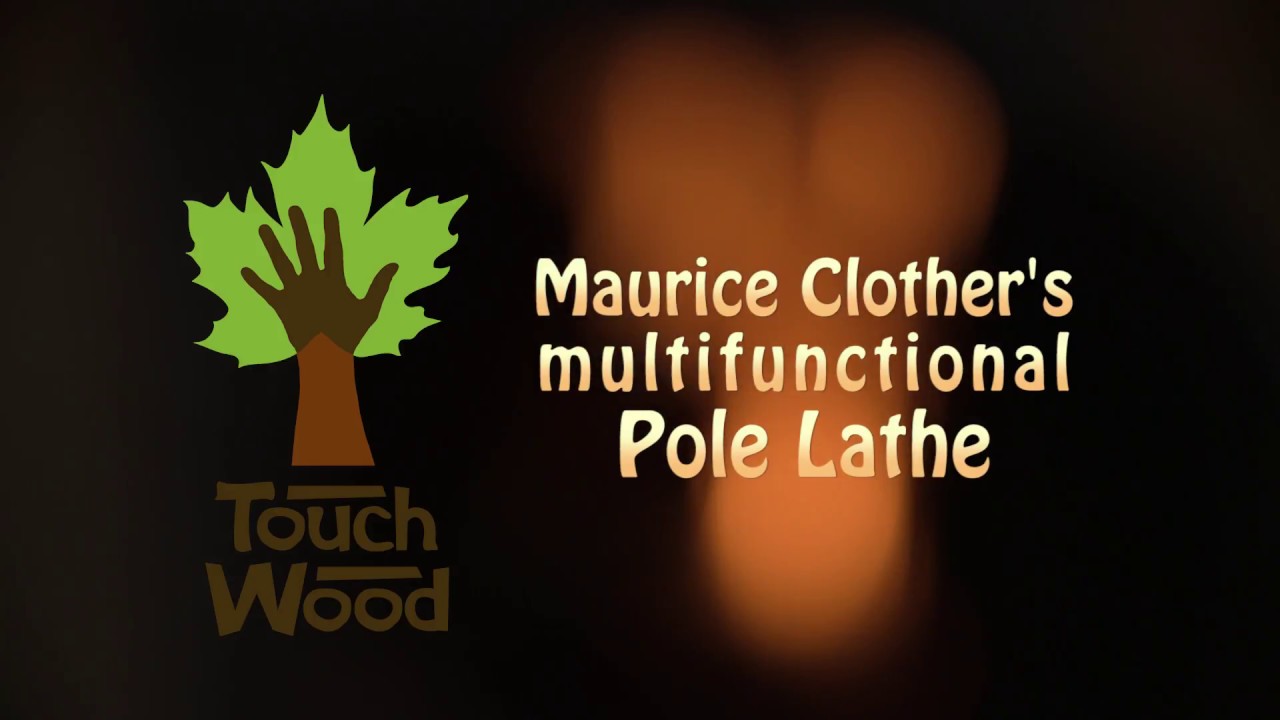 Touch Wood Pole Lathe