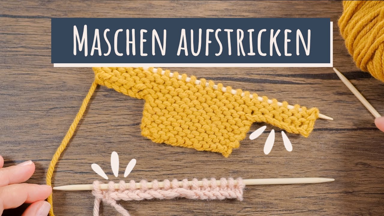 Maschen aufstricken - als Anschlag & am Rand im Strickstück