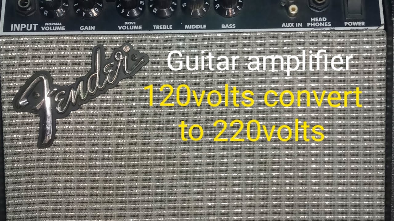 Fender guitar amplifier, 120v convert to 220v, easy way