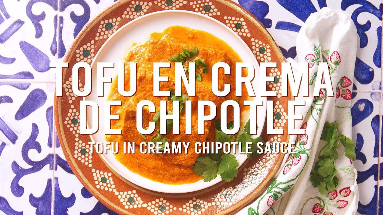 Tofu en Crema de Chipotle | Spicy & Smoky Vegan Mexican Recipe