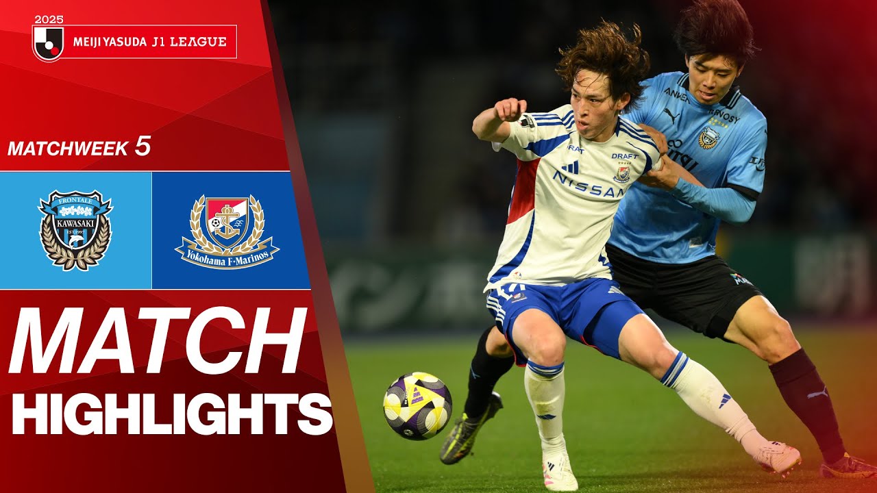 Kawasaki Frontale vs. Yokohama F･Marinos - Game Highlights | 2025 J1 LEAGUE HIGHLIGHTS | MW 5
