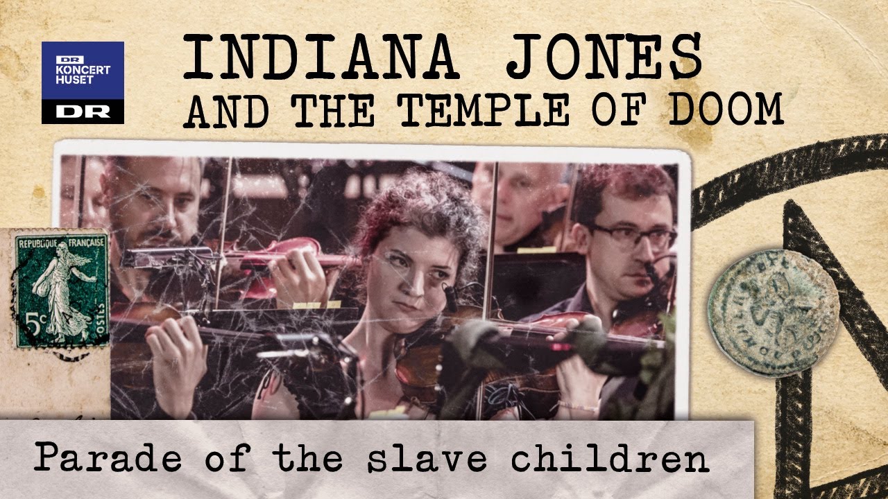Indiana Jones : Parade of the Slave Children // Danish National Symphony Orchestra (Live)