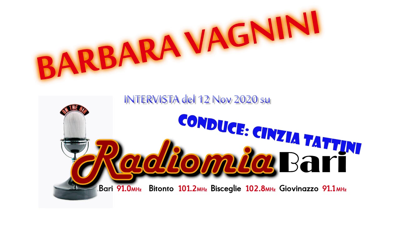 Barbara Vagnini intervistata su Radiomia Bari. Conduce: Cinzia Tattini