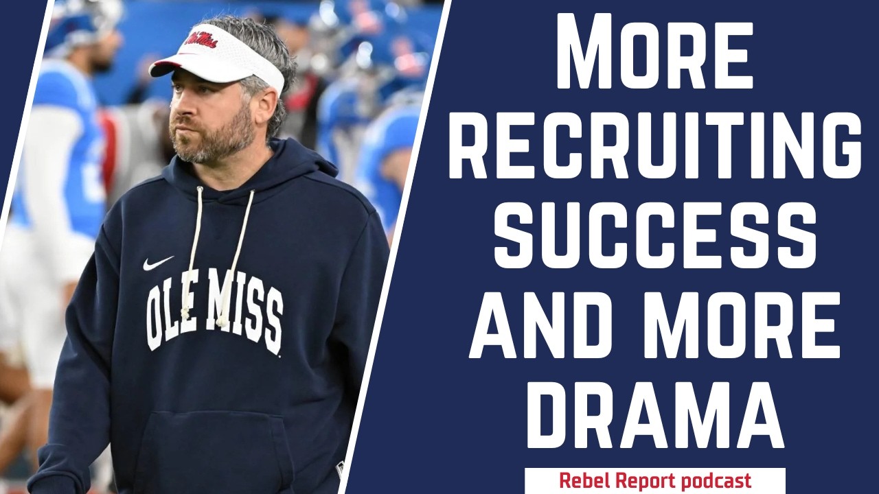 Ole Miss football stays hot on the recruiting trail, more drama as well | Rebel Report podcast