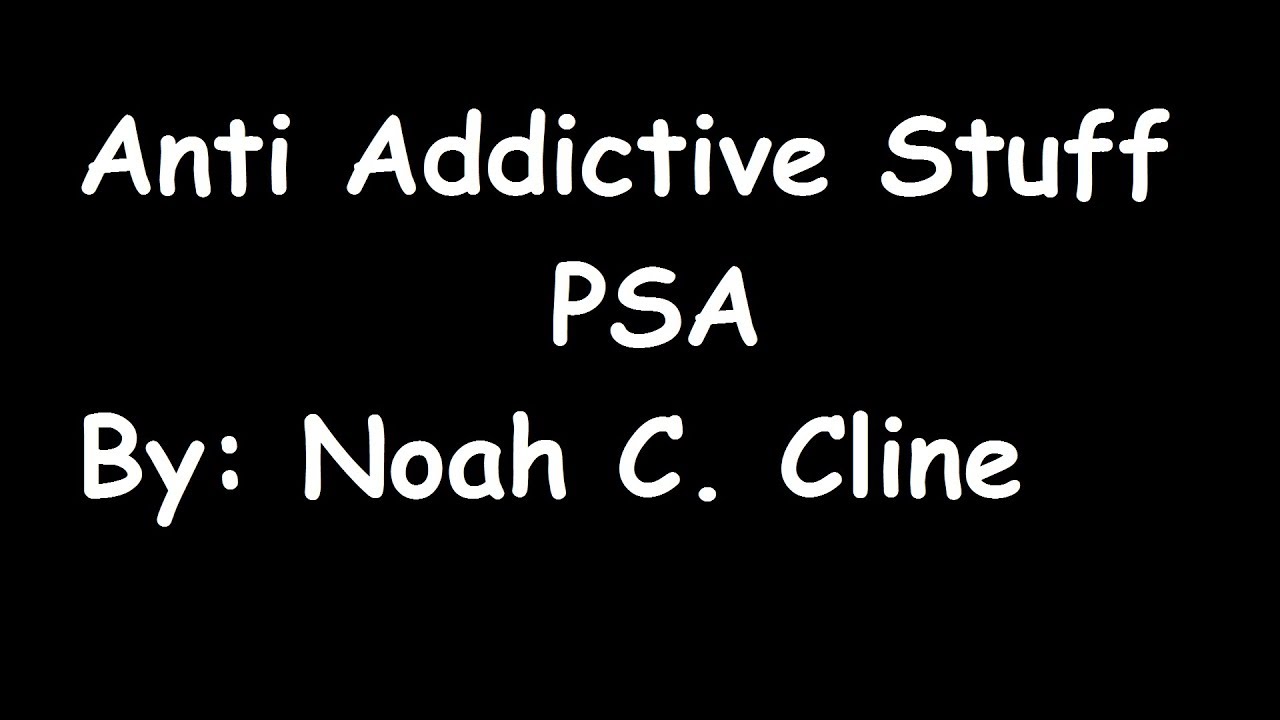 Anti Addictive Stuff PSA (Mumkey Jones' Short Film Contest)