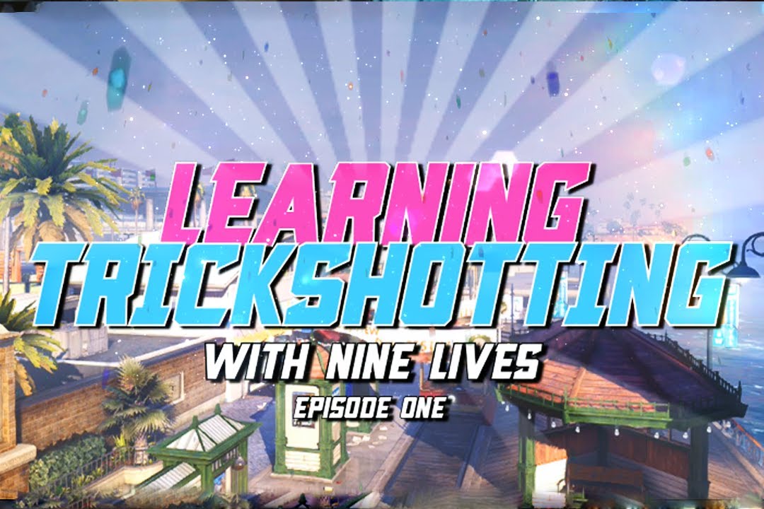Nine Lives - Learning Trickshotting Episode 1 - How to Trickshot - 