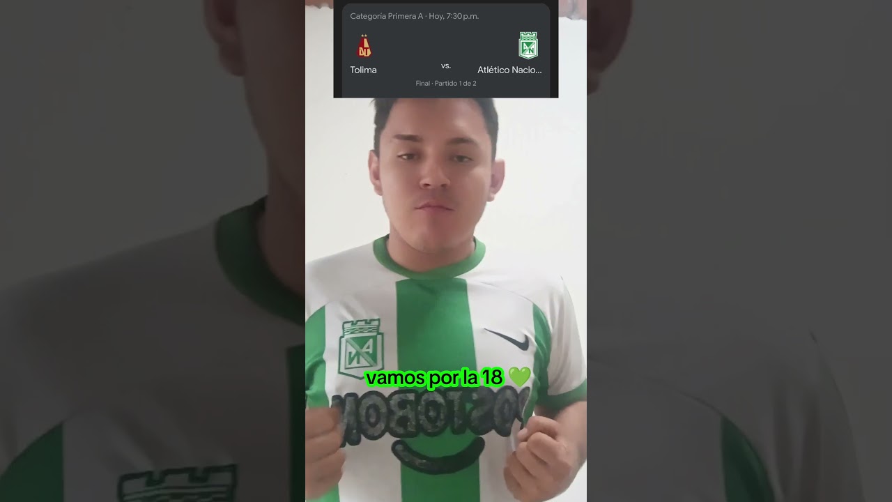 Vamos por la 18 #futbol #atleticonacional #finalnacional #futbol #fyp #ligacolombiana #siiuuu