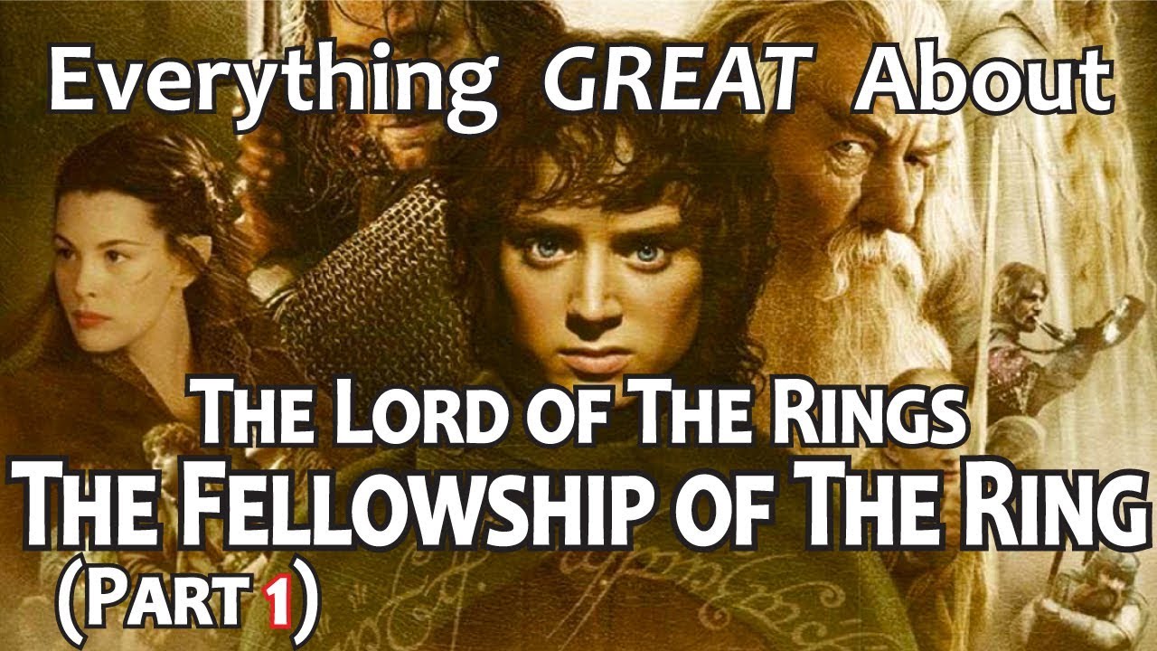Everything GREAT About The Lord of The Rings: The Fellowship of The Ring! (Part 1)