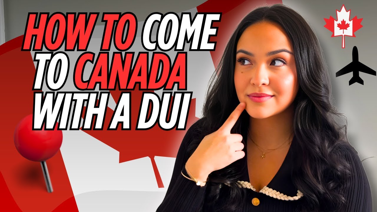 How To Legally Travel to Canada with a Criminal Record or DUI? (Step-by-Step Guide)