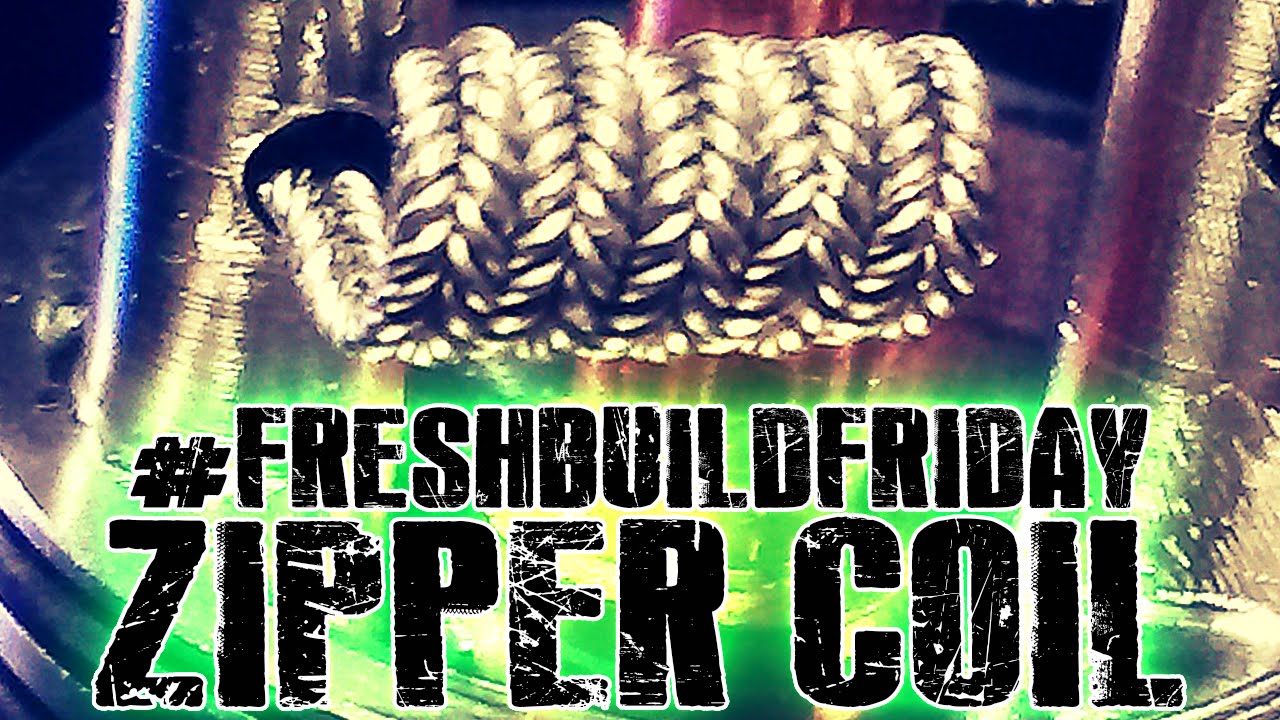 #FRESHBUILDFRIDAY - Zipper Coil Build