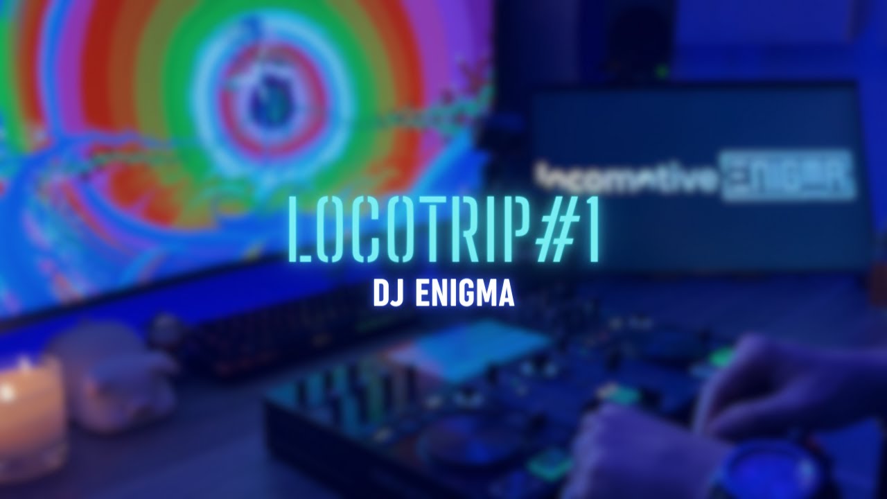 [Live Set] | DJ Enigma | LocoTrip #1