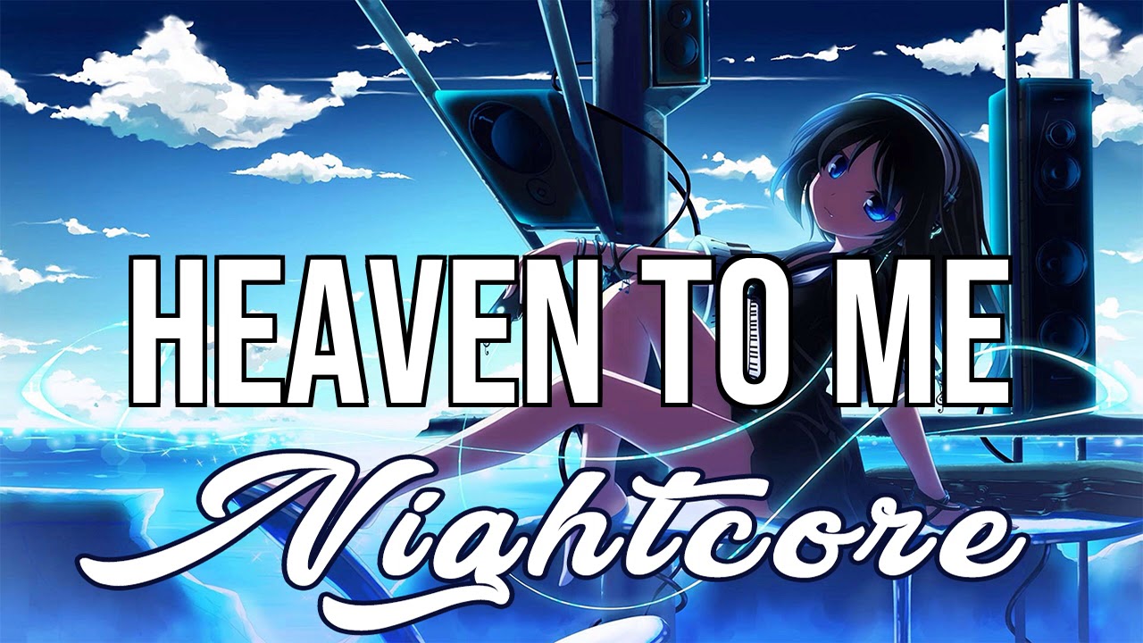 (NIGHTCORE) Heaven To Me - Don Diablo, Alex Clare
