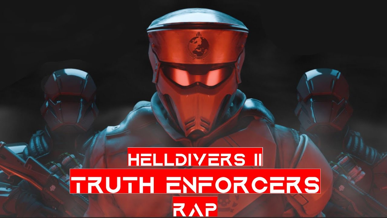 HELLDIVERS RAP TRUTH ENFORCERS