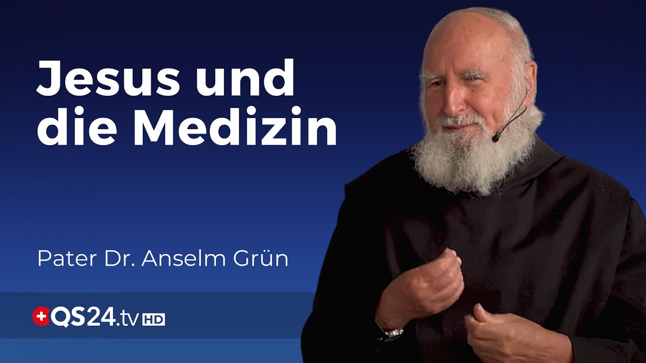 Die Therapiemethoden von Jesus | Pater Dr. Anselm Grün | Der Sinn des Lebens | QS24