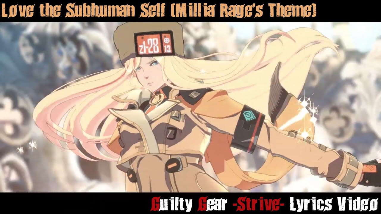 Love the Subhuman Self (Millia Rage's Theme) Lyrics Video - Guilty Gear Strive