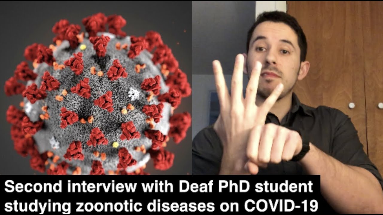 Second interview with Deaf PhD student studying zoonotic diseases on COVID-19