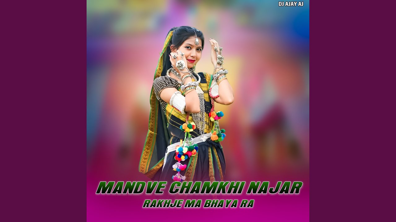 Mandve Chamkhi Najar Rakhje Ma Bhaya Ra
