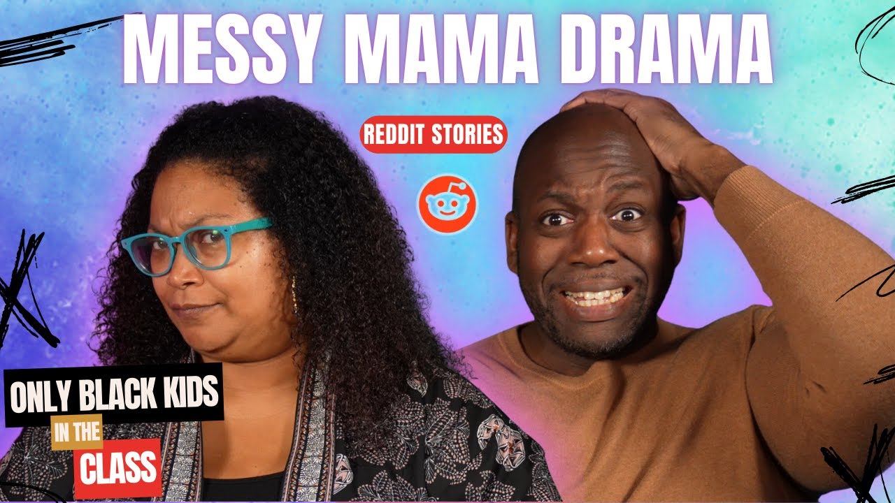 Messy Mama Drama || Reddit Stories