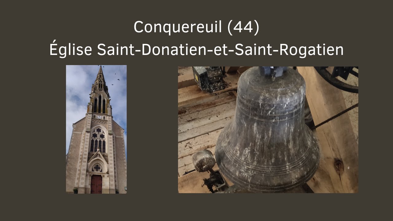 Cloches: Conquereuil (44) Église Saint-Donatien-et-Saint-Rogatien