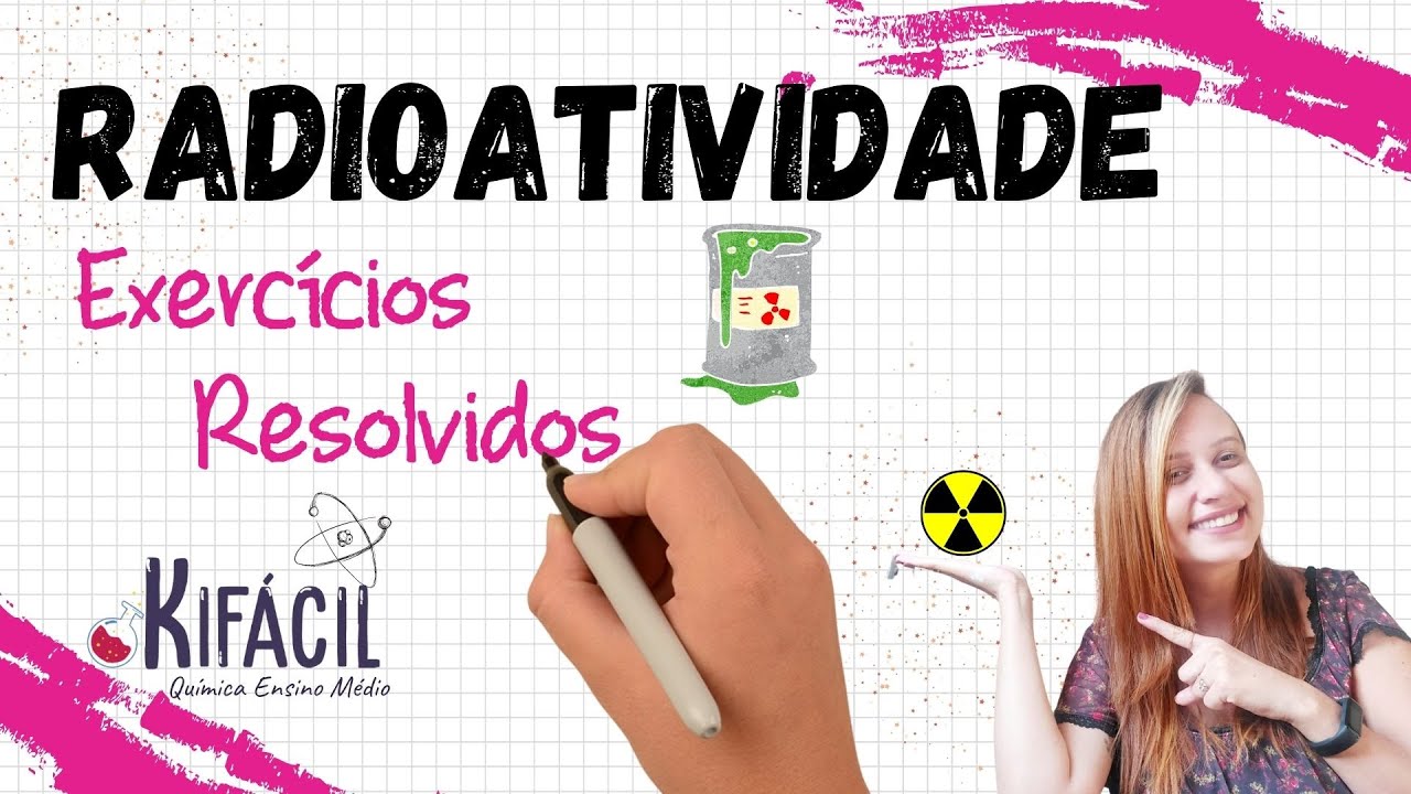 EXERCÍCIOS RESOLVIDOS - Radioatividade
