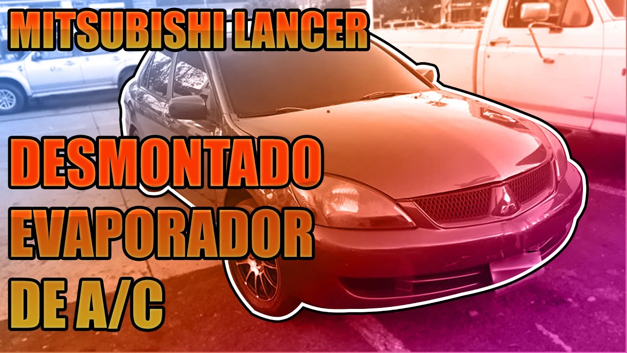 COMO DESMONTAR EVAPORADOR - MITSUBISHI LANCER 2006
