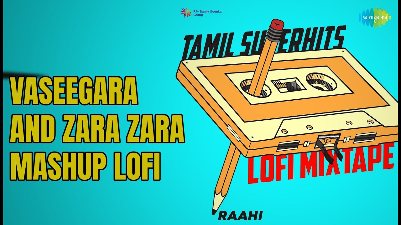 வசீகரா அண்ட் ஜரா ஜரா மாஷப் லோபி | Tamil Superhits LoFi Mixtape | Jonita Gandhi | Raahi Songs |