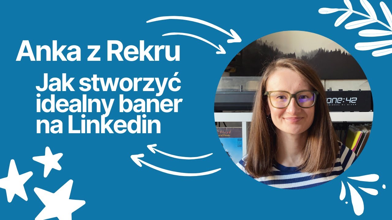 Jak stworzyć IDEALNY baner na Linkedin 💙 // Anka z Rekru #94