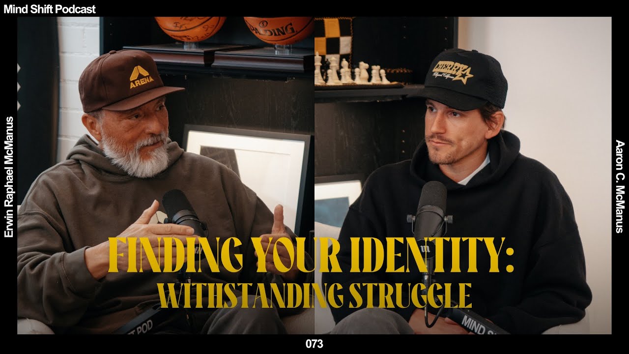 Finding Your Identity: Withstanding Struggle - Mind Shift #073