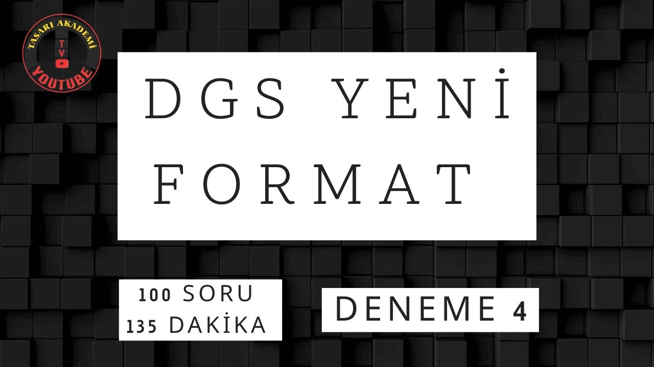 DGS-YENİ FORMAT 4'LÜ DENEME - DENEME 4