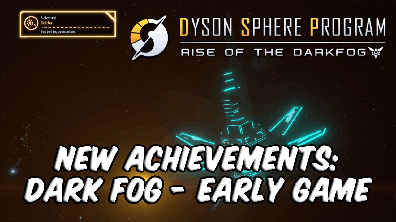 DSP: Rise of the Dark Fog Achievements #1: Nine Early Game Achievements