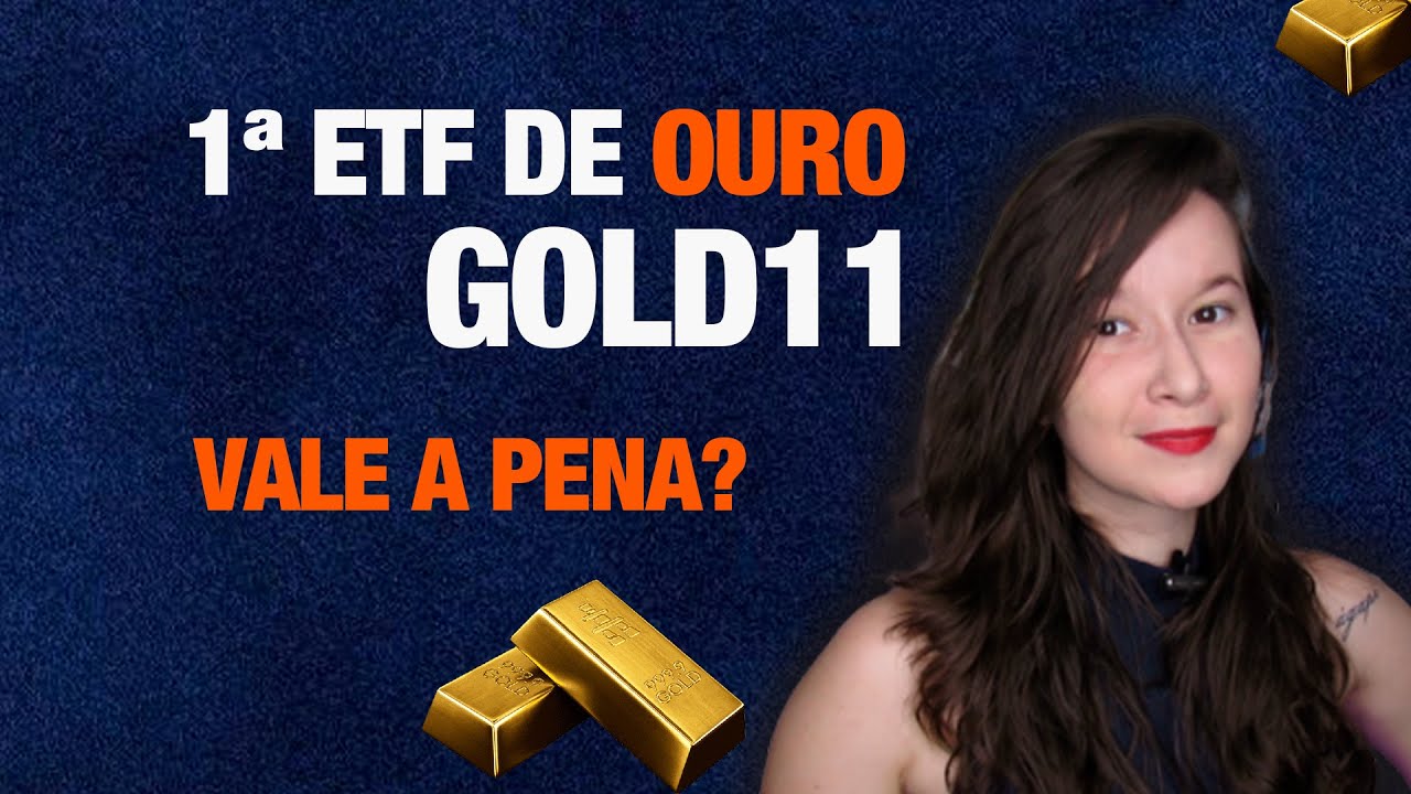 GOLD11 OU IAU? GOLD11 VALE A PENA? INVESTIR EM OURO &Eacute; BOM? COMO INVESTIR EM OURO?