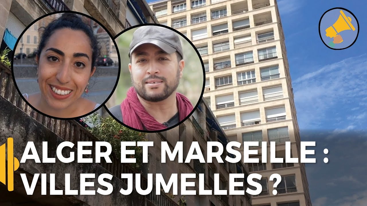 Les Haut-Parleurs : Alger et Marseille vraies ou fausses jumelles ?