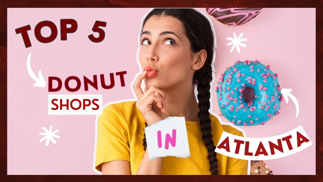 The Best Doughnuts in Atlanta| TOP 5 Best Donut Shops in Georgia