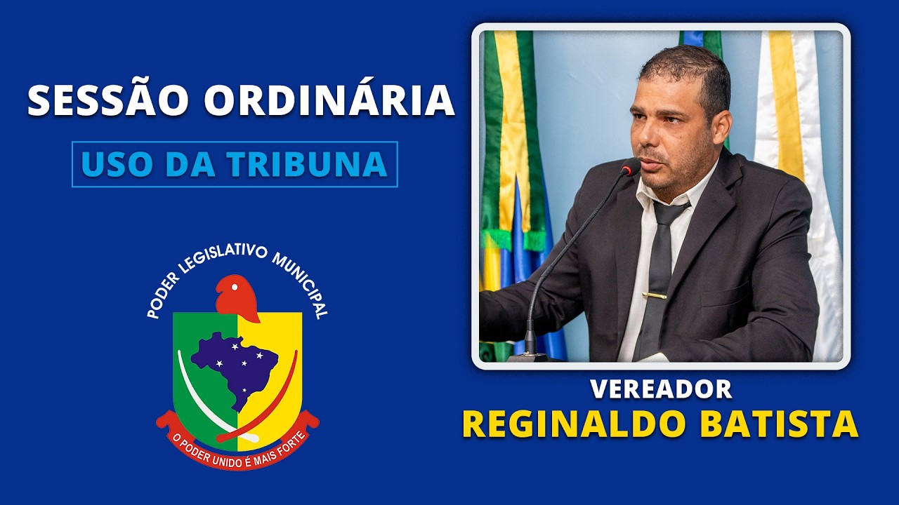 Uso da Tribuna - Reginaldo Batista - 1177ª Sessão Ordinária 02/03/2026