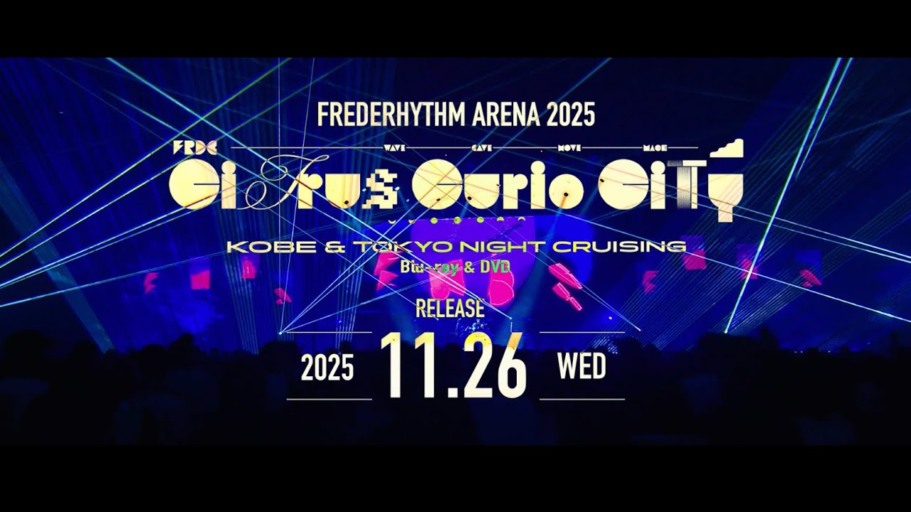 フレデリック LIVE Blu-ray&DVD「FREDERHYTHM ARENA 2025 CITRUS CURIO CITY」Long Trailer 　frederic