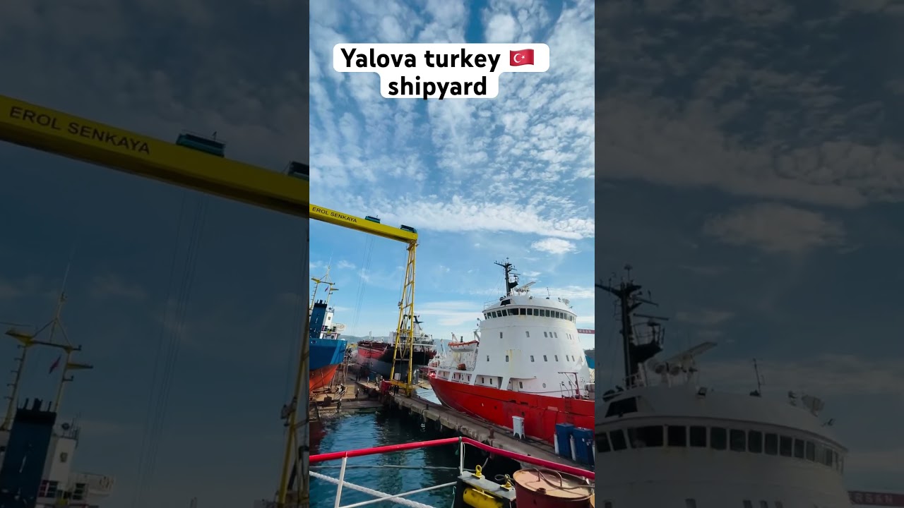 Shipyard | yalova turkey shipyard | merchant navy